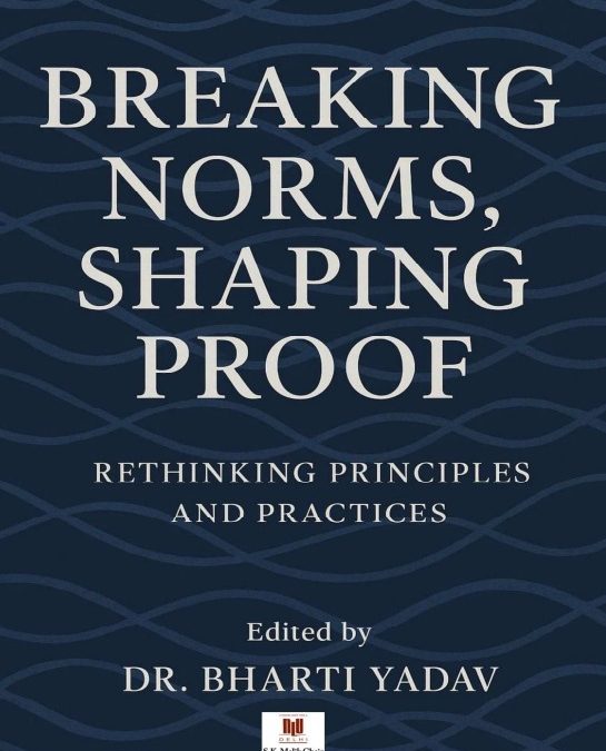 Breaking Norms, Shaping Proof: Rethinking Principles and Practices